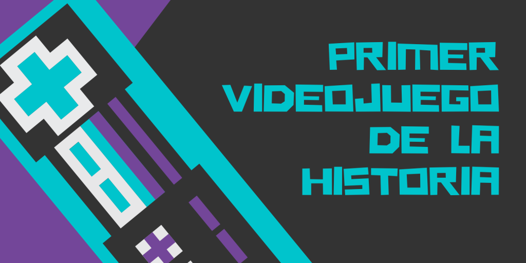 ¿Cuál fue el primer videojuego de la historia?